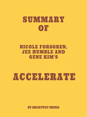 cover image of Summary of Nicole Forsgren, Jex Humble and Gene Kim's Accelerate